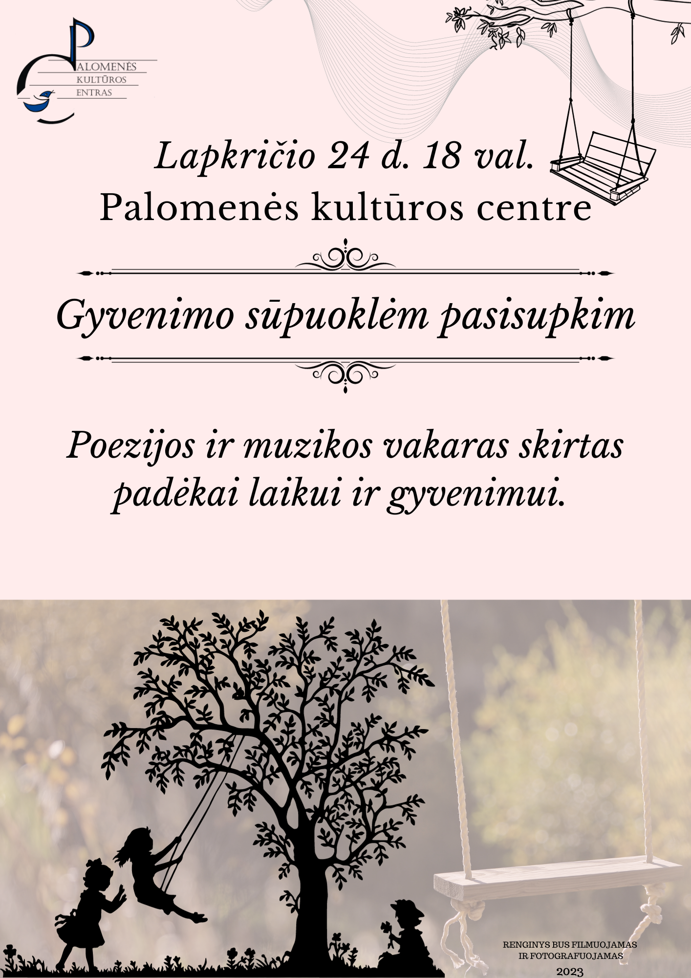 Gyvenimo sūpuoklėm pasisupkim